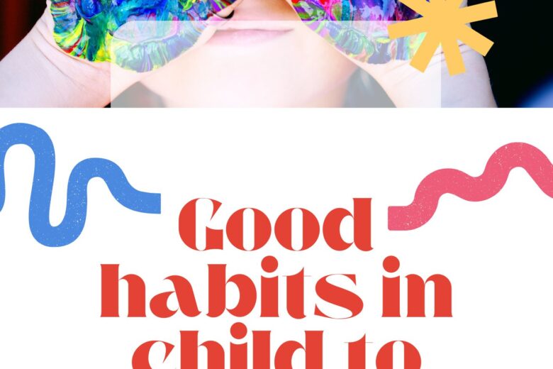 develop good habits in child